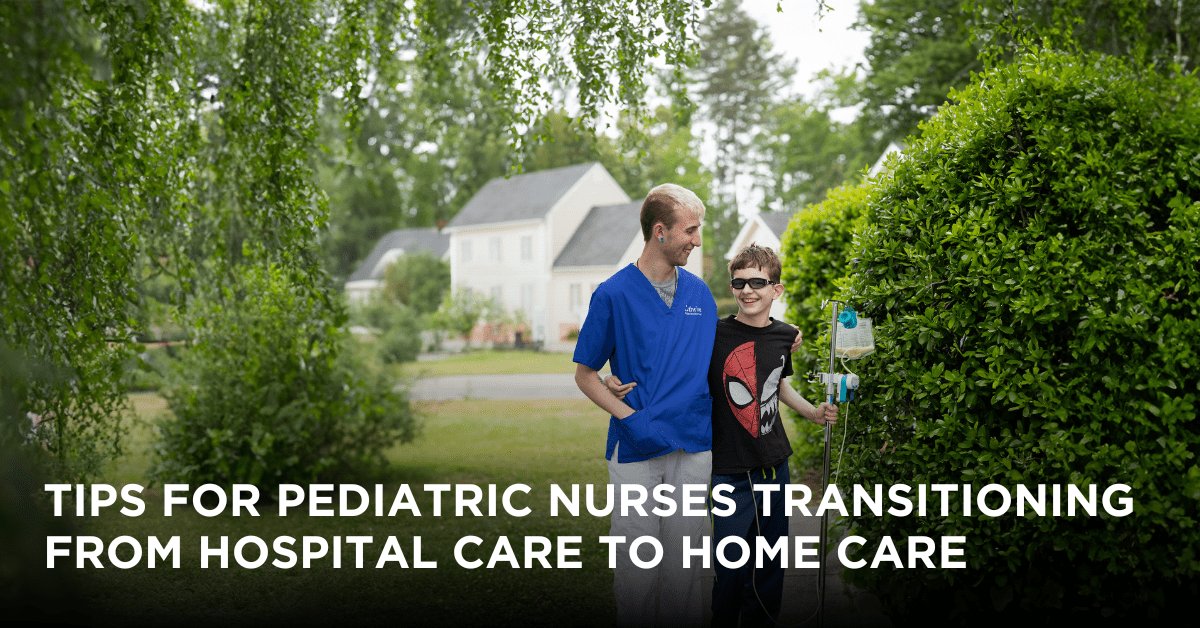Blog Title Graphic, male nurse outside with a patient "Tips for Pediatric Nurses Transitioning from Hospital Care to Home Care"